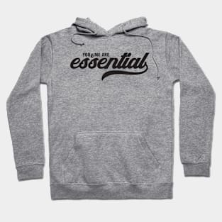 You and Me Are Essential Hoodie